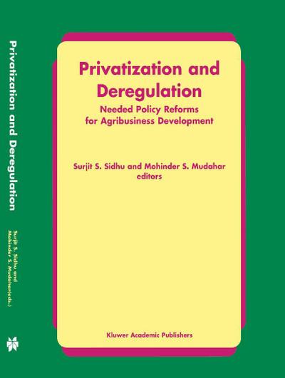 Privatization and Deregulation : Needed Policy Reforms for Agribusiness Development - Mohinder S. Mudahar