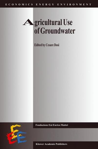 Agricultural Use of Groundwater : Towards Integration Between Agricultural Policy and Water Resources Management - Cesare Dosi