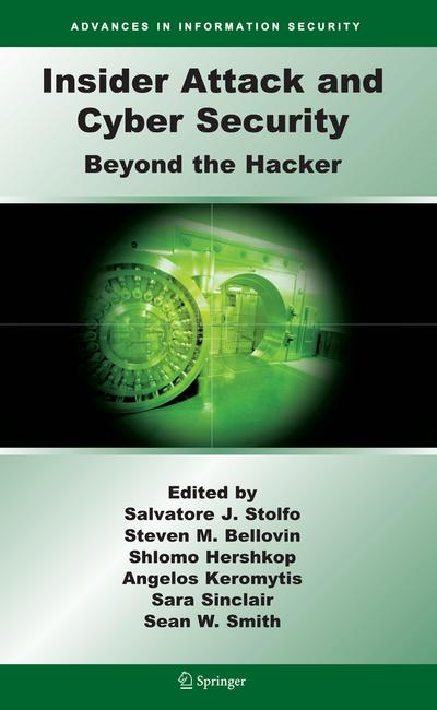 Insider Attack and Cyber Security : Beyond the Hacker - Salvatore J. Stolfo