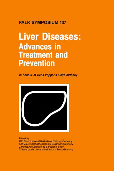 Liver Diseases : Advances in Treatment and Prevention - H. E. Blum