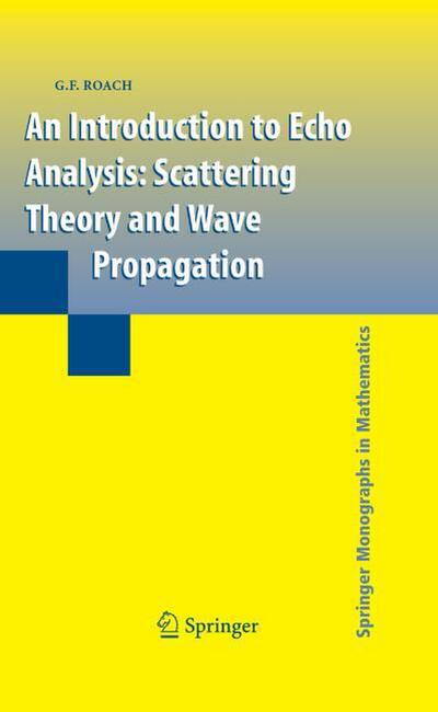 An Introduction to Echo Analysis : Scattering Theory and Wave Propagation - Gary Roach