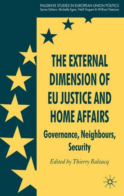 The External Dimension of EU Justice and Home Affairs : Governance, Neighbours, Security - T. Balzacq