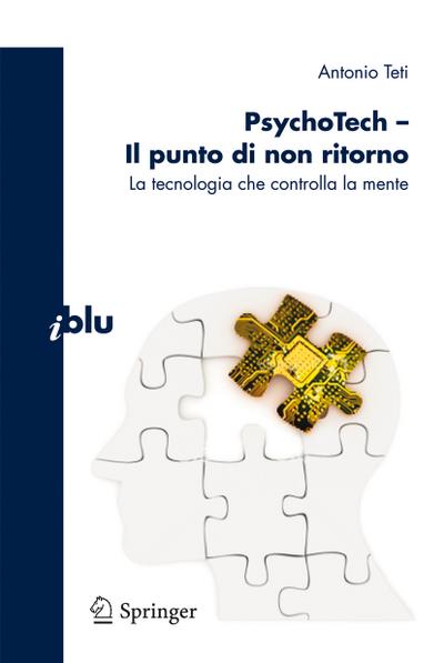 PsychoTech - Il punto di non ritorno : La tecnologia che controlla la mente - Antonio Teti