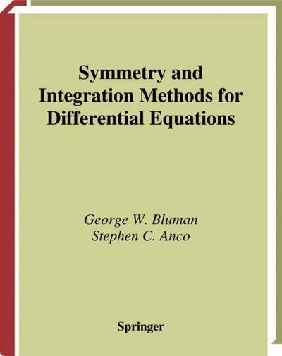 Symmetry and Integration Methods for Differential Equations - Stephen Anco