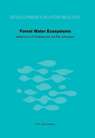 Forest Water Ecosystems : Nordic symposium on forest water ecosystems held at Färna, Central Sweden, September 28¿October 2, 1981 - J. A. Johansson