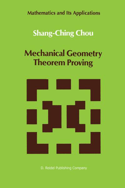Mechanical Geometry Theorem Proving - Shang-Ching Chou