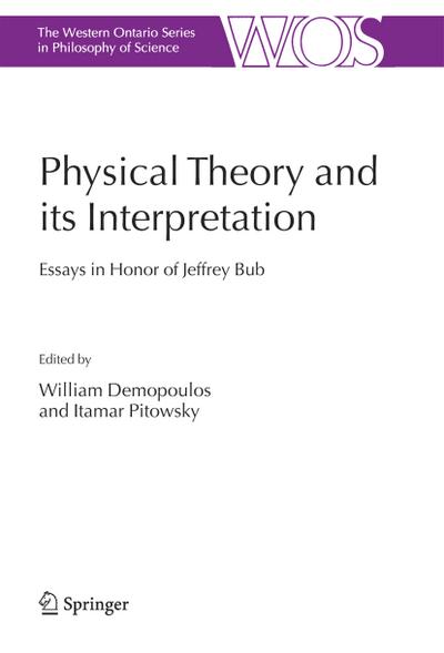 Physical Theory and its Interpretation : Essays in Honor of Jeffrey Bub - Itamar Pitowsky