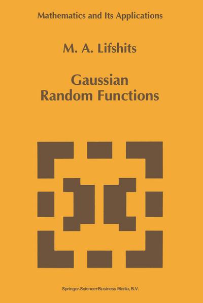 Gaussian Random Functions - M. A. Lifshits