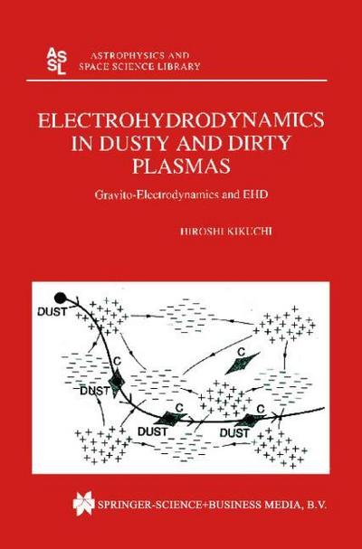 Electrohydrodynamics in Dusty and Dirty Plasmas : Gravito-Electrodynamics and EHD - H. Kikuchi