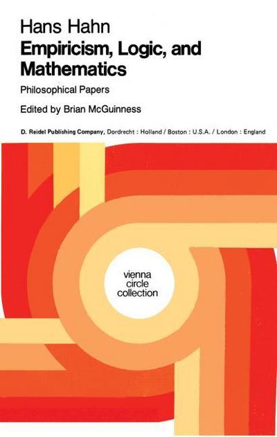Empiricism, Logic and Mathematics : Philosophical Papers - Hans Hahn