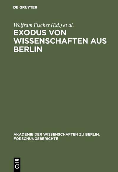 Exodus von Wissenschaften aus Berlin : Fragestellungen - Ergebnisse - Desiderate. Entwicklungen vor und nach 1933 - Wolfram Fischer