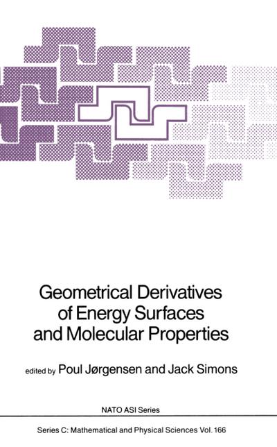 Geometrical Derivatives of Energy Surfaces and Molecular Properties - Jack Simons