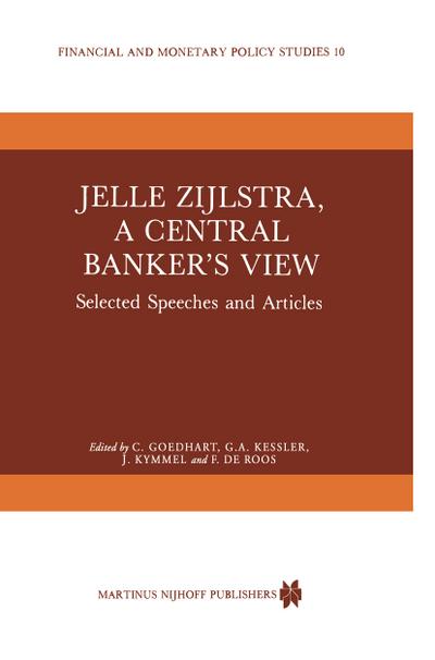 Jelle Zijlstra, a Central Banker's View : Selected Speeches and Articles - C. Goedhart