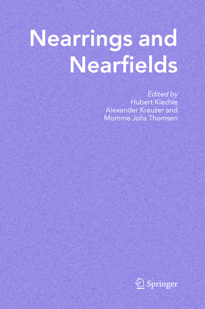 Nearrings and Nearfields : Proceedings of the Conference on Nearrings and Nearfields, Hamburg, Germany July 27 - August 3, 2003 - Hubert Kiechle