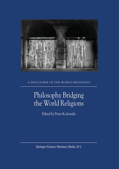 Philosophy Bridging the World Religions - P. Koslowski