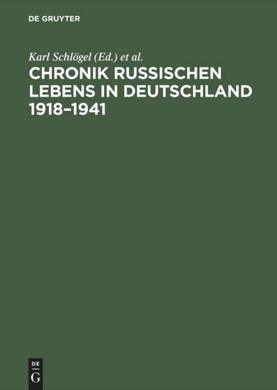 Chronik russischen Lebens in Deutschland 1918¿1941 - Karl Schlögel