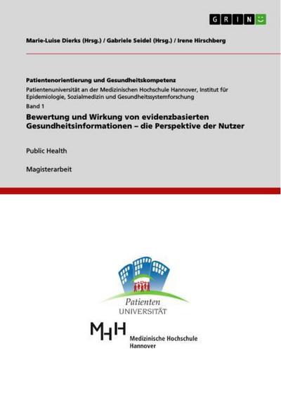 Bewertung und Wirkung von evidenzbasierten Gesundheitsinformationen ¿ die Perspektive der Nutzer : Public Health - Irene Hirschberg