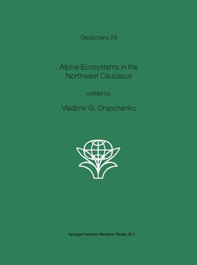 Alpine Ecosystems in the Northwest Caucasus - Vladimir G. Onipchenko