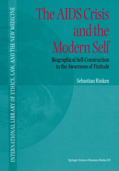 The AIDS Crisis and the Modern Self : Biographical Self-Construction in the Awareness of Finitude - S. Rinken