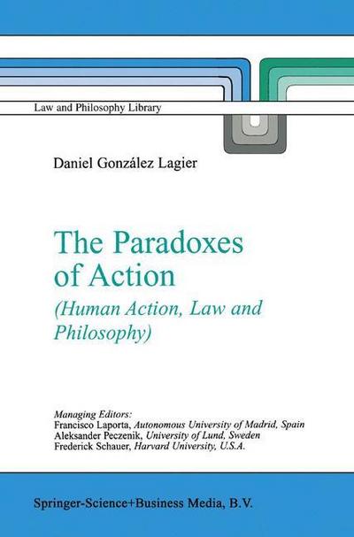 The Paradoxes of Action : (Human Action, Law and Philosophy) - Daniel González Lagier