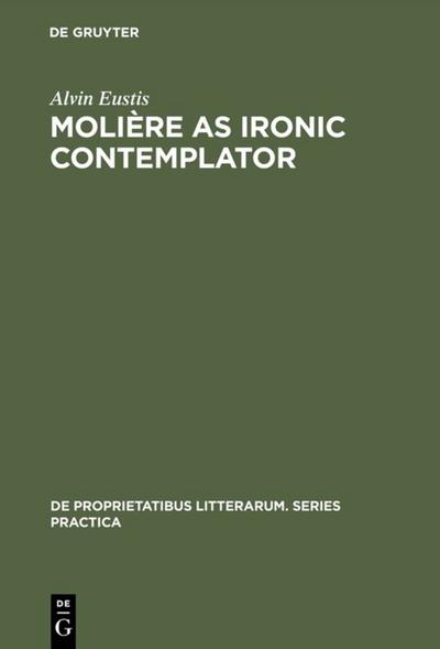 Molière as Ironic Contemplator - Alvin Eustis