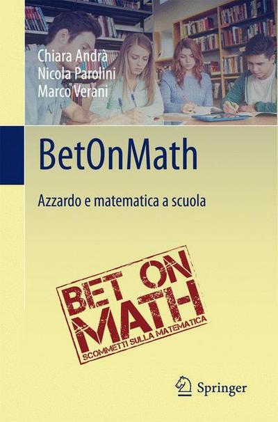 BetOnMath : Azzardo e matematica a scuola - Chiara Andrà