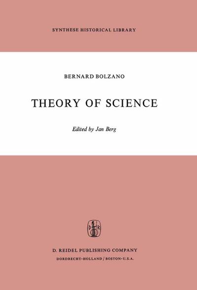 Theory of Science : A Selection, with an Introduction - B. Bolzano