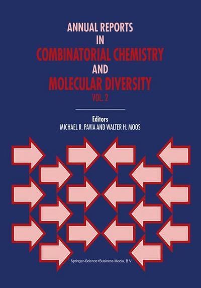 Annual Reports in Combinatorial Chemistry and Molecular Diversity - W. H. Moos