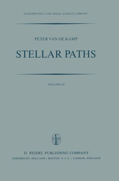 Stellar Paths : Photographic Astrometry with Long-Focus Instruments - P. Kamp