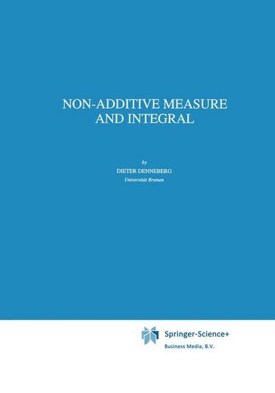 Non-Additive Measure and Integral - D. Denneberg