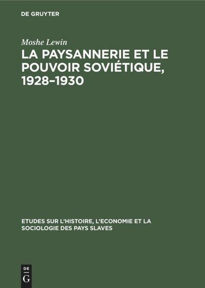 La paysannerie et le pouvoir soviétique, 1928-1930 - Moshe Lewin