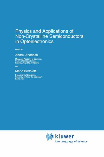 Physics and Applications of Non-Crystalline Semiconductors in Optoelectronics - M. Bertolotti