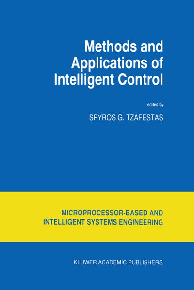 Methods and Applications of Intelligent Control - S. G. Tzafestas