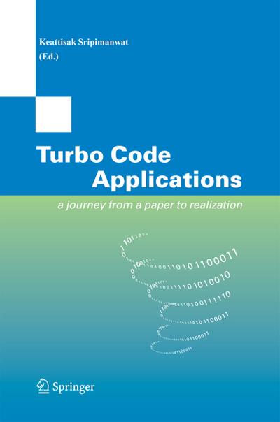Turbo Code Applications : a Journey from a Paper to realization - Keattisak Sripimanwat