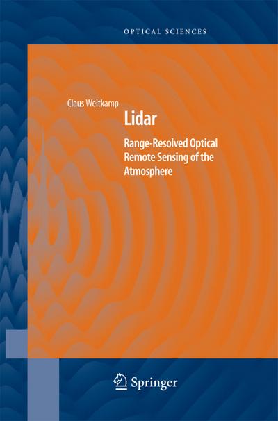 Lidar : Range-Resolved Optical Remote Sensing of the Atmosphere - Claus Weitkamp