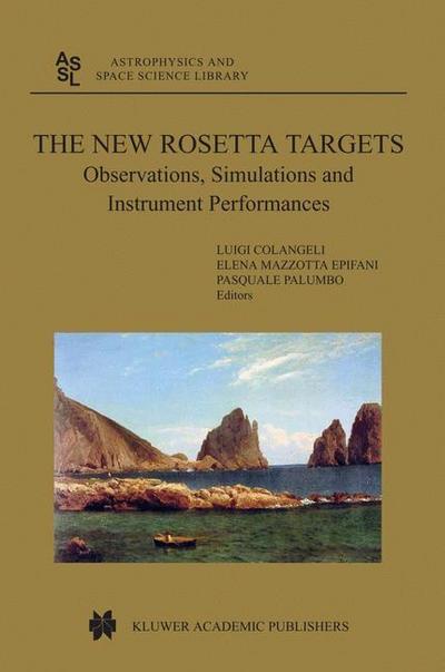 The New Rosetta Targets : Observations, Simulations and Instrument Performances - Luigi Colangeli