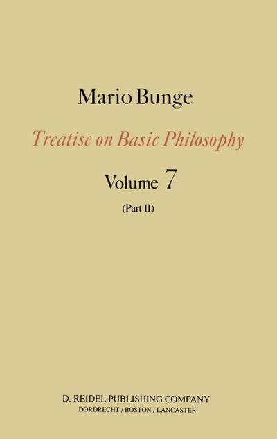 Treatise on Basic Philosophy : Part II Life Science, Social Science and Technology - M. Bunge