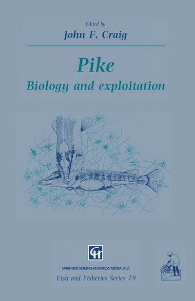 Pike : Biology and exploitation - J. Craig