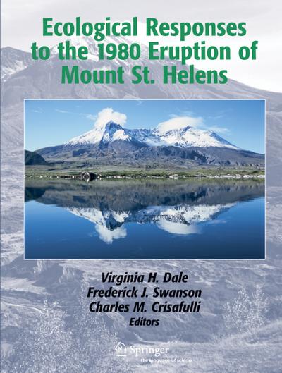 Ecological Responses to the 1980 Eruption of Mount St. Helens - Virginia H. Dale
