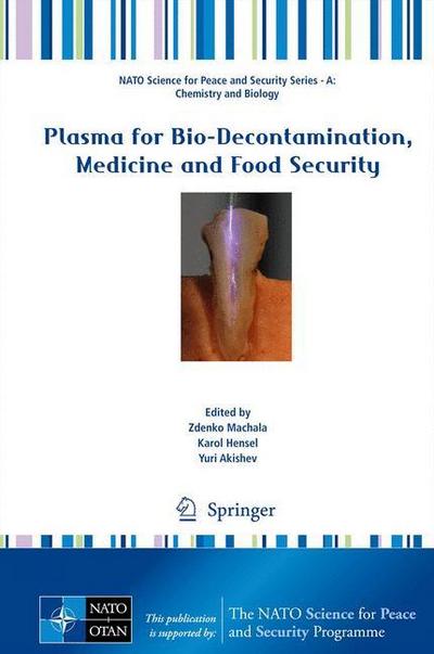 Plasma for Bio-Decontamination, Medicine and Food Security - Zdenko Machala