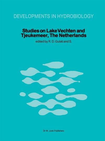 Studies on Lake Vechten and Tjeukemeer, The Netherlands : 25th anniversary of the Limnological Institute of the Royal Netherlands Academy of Arts and Sciences - Ramesh D. Gulati
