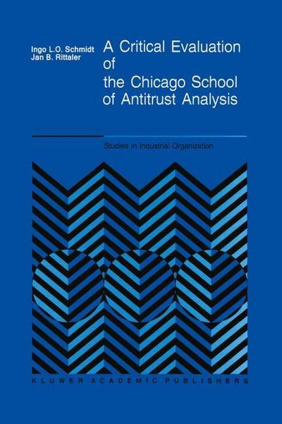 A Critical Evaluation of the Chicago School of Antitrust Analysis - J. B. Rittaler