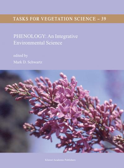 Phenology: An Integrative Environmental Science - Mark D. Schwartz