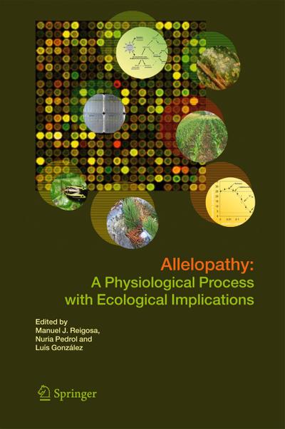Allelopathy : A Physiological Process with Ecological Implications - Manuel J. Reigosa