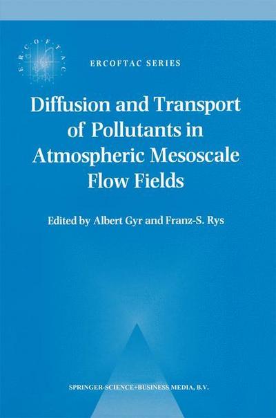 Diffusion and Transport of Pollutants in Atmospheric Mesoscale Flow Fields - Franz-S. Rys