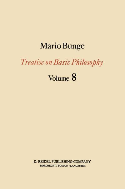 Treatise on Basic Philosophy : Ethics: The Good and The Right - M. Bunge