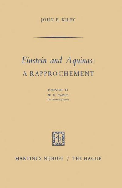 Einstein and Aquinas: A Rapprochement : A Rapprochement - J. F. Kiley