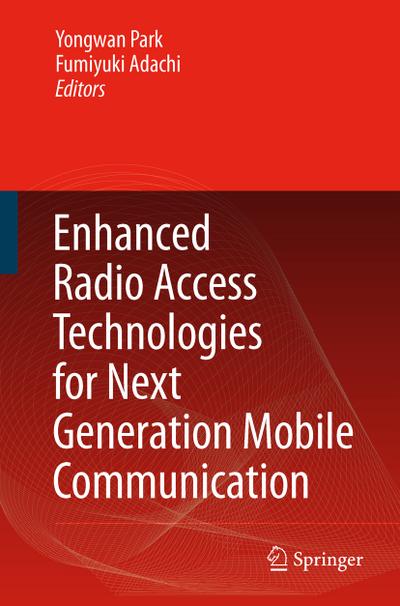 Enhanced Radio Access Technologies for Next Generation Mobile Communication - Fumiyuki Adachi