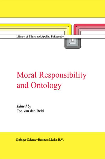Moral Responsibility and Ontology - A. van den Beld