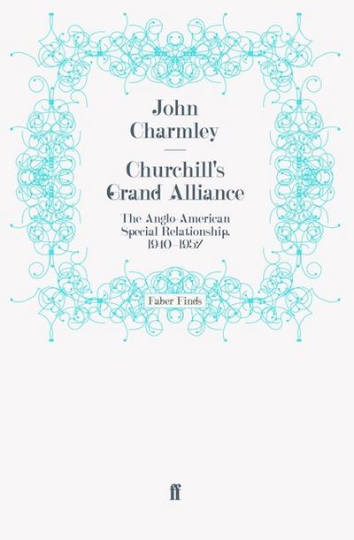 Churchill's Grand Alliance - Charmley, John